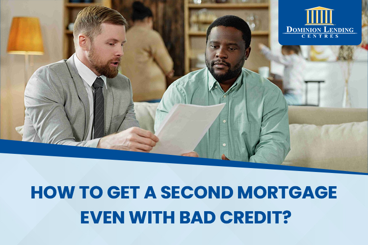 How to Get A Second Mortgage Even with Bad Credit