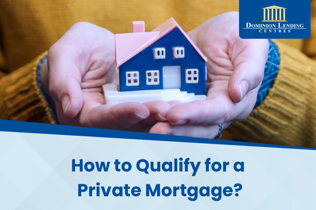 Qualify for a Private Mortgage